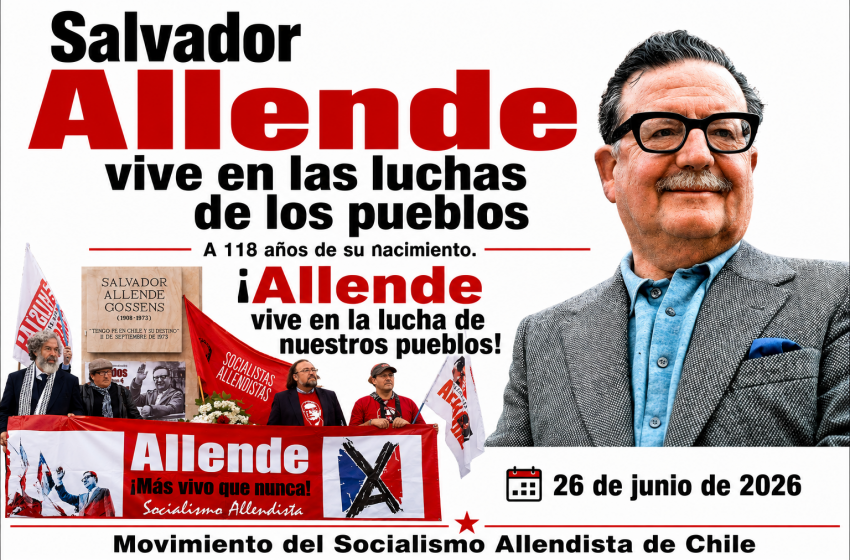  Salvador Allende vive en las luchas de los pueblos. A 118 años de su nacimiento