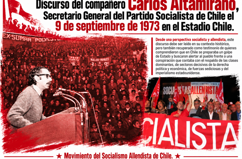  CARLOS ALTAMIRANO: DISCURSO DEL 9 DE SEPTIEMBRE DE 1973 EN EL ESTADIO CHILE